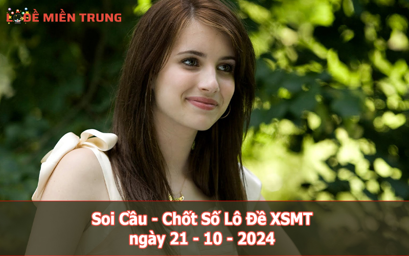 Soi Cầu - Chốt Số Lô Đề XSMT ngày 21-10-2024