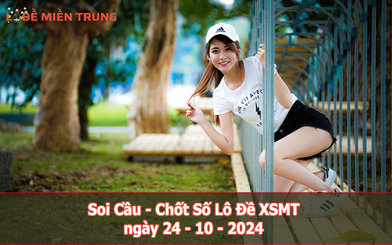 Soi Cầu – Chốt Số Lô Đề XSMT ngày 23-10-2024