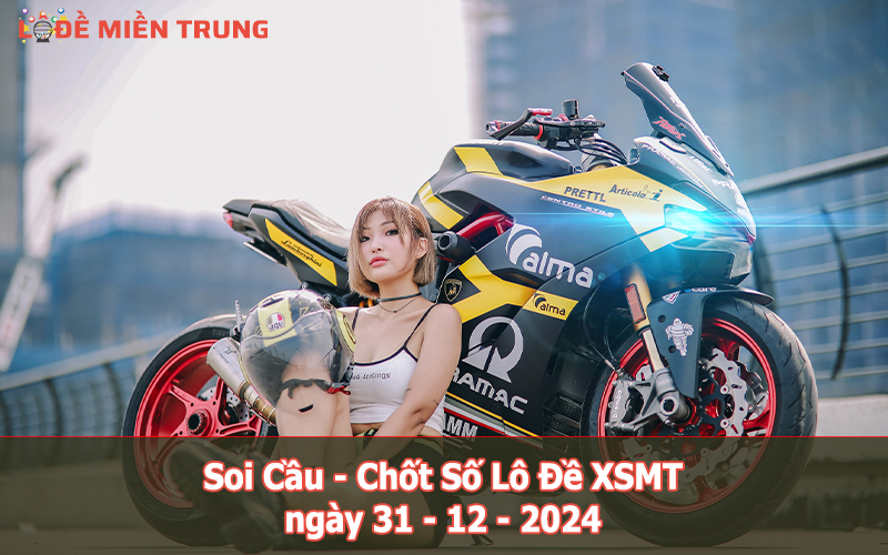 Soi Cầu – Chốt Số Lô Đề XSMT ngày 31-12-2024