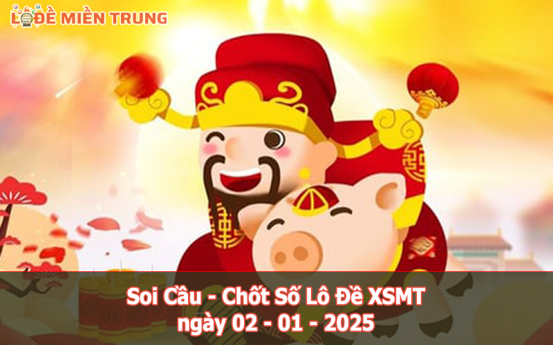 Soi Cầu – Chốt Số Lô Đề XSMT ngày 02-01-2025