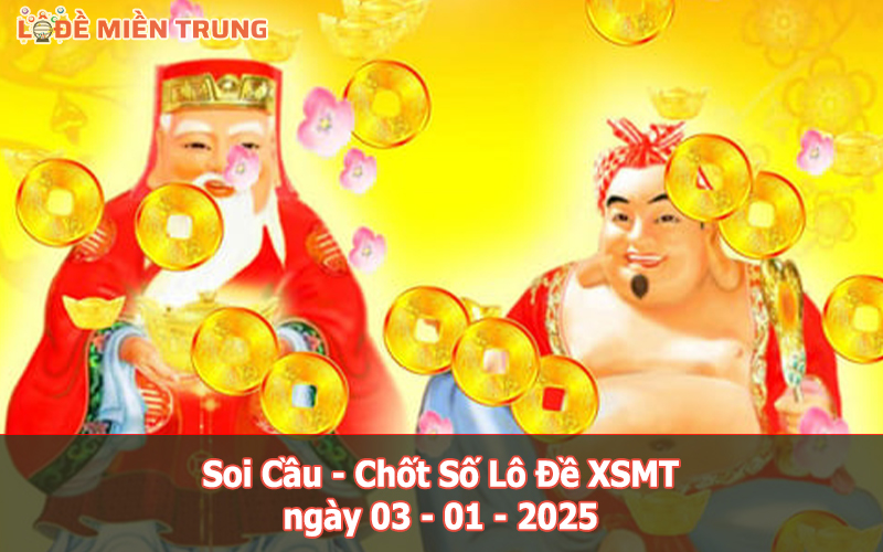 Soi Cầu – Chốt Số Lô Đề XSMT ngày 03-01-2025