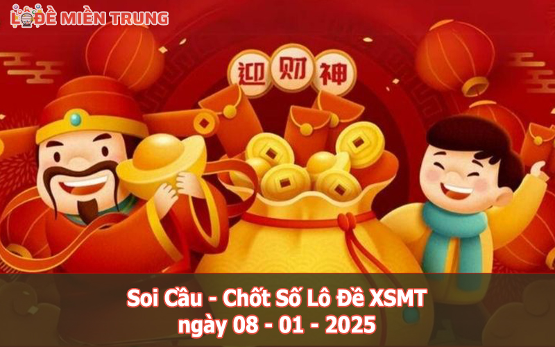 Soi Cầu – Chốt Số Lô Đề XSMT ngày 08-01-2025