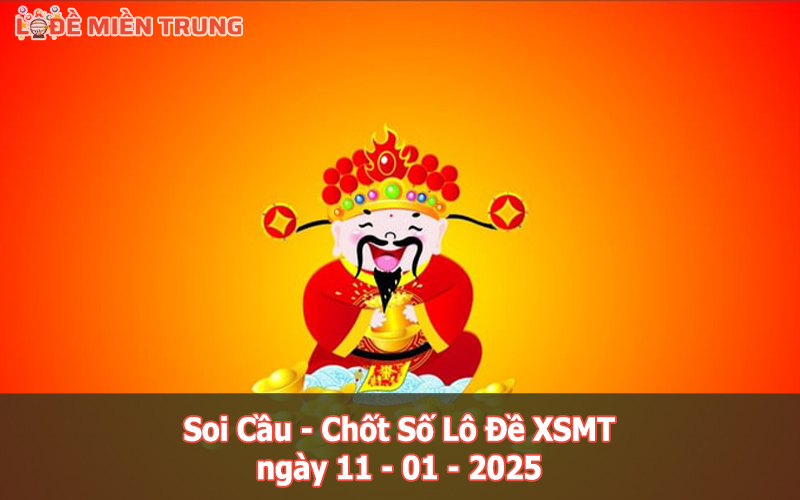 Soi Cầu – Chốt Số Lô Đề XSMT ngày 11-01-2025