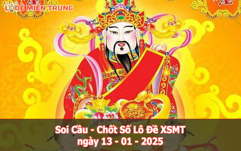 Soi Cầu – Chốt Số Lô Đề XSMT ngày 13-01-2025