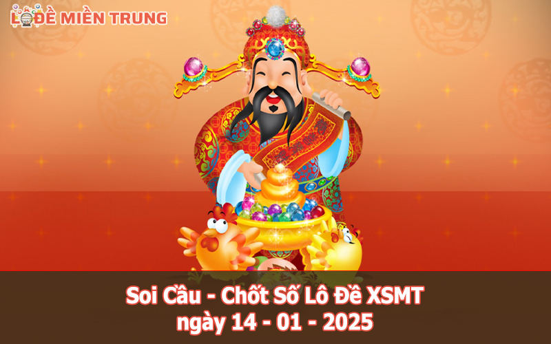 Soi Cầu – Chốt Số Lô Đề XSMT ngày 14-01-2025