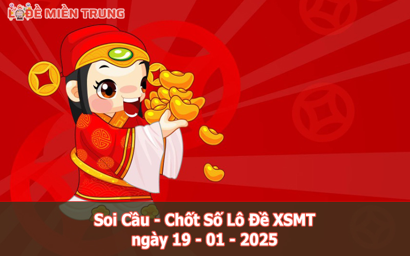 Soi Cầu – Chốt Số Lô Đề XSMT ngày 19-01-2025