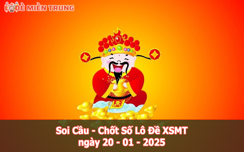 Soi Cầu – Chốt Số Lô Đề XSMT ngày 20-01-2025