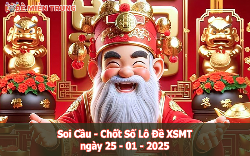 Soi Cầu – Chốt Số Lô Đề XSMT ngày 25-01-2025