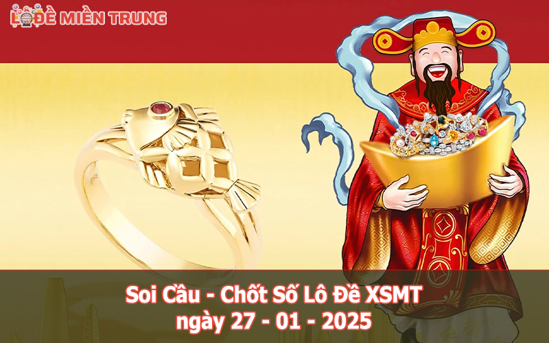 Soi Cầu – Chốt Số Lô Đề XSMT ngày 27-01-2025