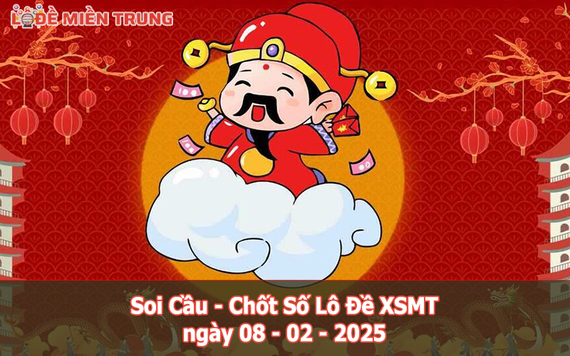 Soi Cầu – Chốt Số Lô Đề XSMT ngày 08-02-2025