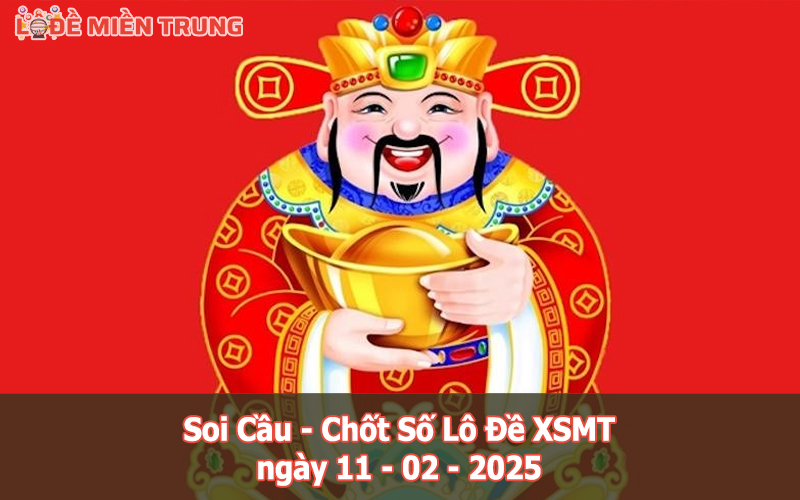 Soi Cầu – Chốt Số Lô Đề XSMT ngày 11-02-2025