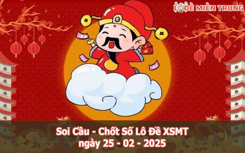 Soi Cầu – Chốt Số Lô Đề XSMT ngày 25-02-2025
