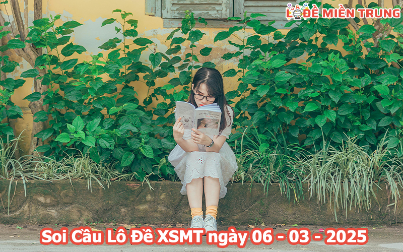 Soi Cầu – Chốt Số Lô Đề XSMT ngày 06-03-2025
