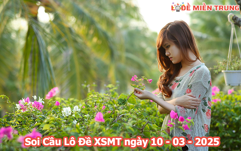 Soi Cầu – Chốt Số Lô Đề XSMT ngày 10-03-2025