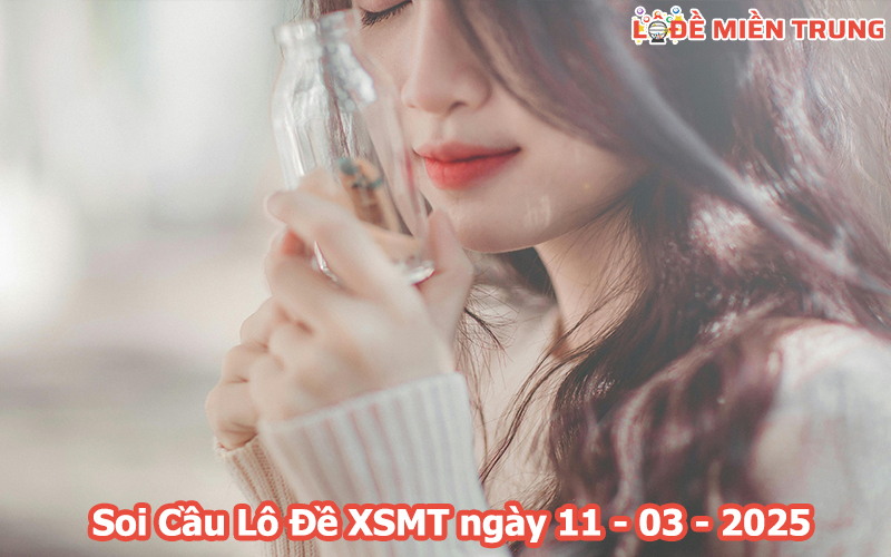 Soi Cầu – Chốt Số Lô Đề XSMT ngày 11-03-2025