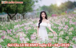 Soi Cầu – Chốt Số Lô Đề XSMT ngày 11-04-2025