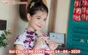 Soi Cầu – Chốt Số Lô Đề XSMT ngày 14-04-2025